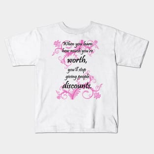 you are worth it Kids T-Shirt